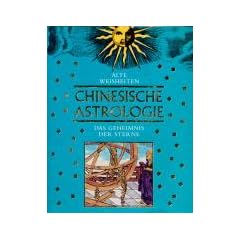 Chinesische Astrologie. Das Geheimnis der Sterne. ( Alte Weisheiten)