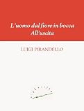 Luomo dal fiore in bocca. Alluscita (Italian Edition)