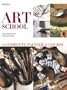 Art School: A Complete Painter's Course