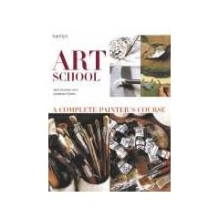 Art School: A Complete Painter's Course