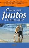 Como Vivir Juntos y Disfrutarlo (Spanish Edition)
