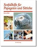 Notfallhilfe fuer Papageien und Sittiche