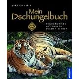 Mein Dschungelbuch: Begegnungen mit Indiens wilden Tierenvon "Axel Gomille"