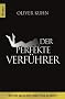Der perfekte Verf�hrer: Wie Sie garantiert jede Frau erobern