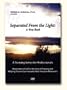 Separated From the Light a Way Back Professional DVD