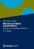 Produkt-Bild: Mit List und T&uuml;cke argumentieren: Technik der boshaften Rhetorik