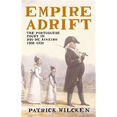 Empire Adrift: The Portuguese Court in Rio de Janeiro 1808-1821