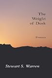 The Weight of Dusk: Poems