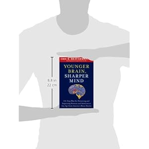 Younger Brain, Sharper Mind: A 6-Step Plan for Preserving and Improving Memory and Attention at Any Age from America's Brain Doctor