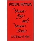 Mount Fuji and Mount Sinai: A Critique of Idols