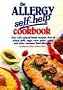Allergy Self-help Cookbook: Over 325 Natural Foods Recipes, Free of Wheat, Milk, Eggs, Corn, Yeast, Sugar and Other Common Food Allergens
