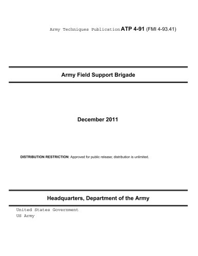 Army Techniques Publication ATP 4-91 (FMI 4-93.41) Army Field Support Brigade December 2011