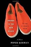 Orange Is the New Black Publisher: Spiegel & Grau
