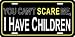 You Can't Scare Me I have Children License Plate