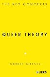 Queer Theory: The Key Concepts