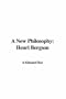 A New Philosophy: Henri Bergson