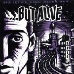 ...But Alive - Bis Jetzt Ging Alles Gut - Zortam Music ...But Alive - Bis Jetzt Ging Alles Gut - Zortam Music