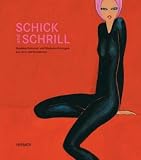 Schick und Schrill: Modische Extravaganzen von 1800 bis heute (German Edition)