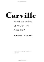 Carville: Remembering Leprosy in America
