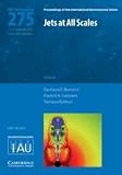 Jets at all scales : proceedings of the 275th Symposium of the International Astronomical Union held in Buenos Aires, Argentina, September 13-17, 2010