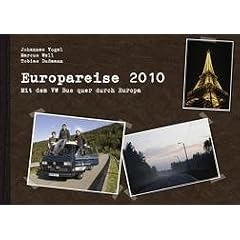 Europareise 2010: Mit dem VW Bus quer durch Europa