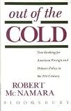 Out of the cold : new thinking for American foreign and defence policy in the 21st century