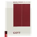 Neues Forum Religion - Gott: Arbeitsbuch Theologie