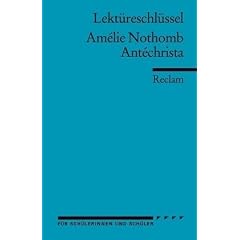 Lekt�reschl�ssel: Am�lie Nothomb. Ant�christa