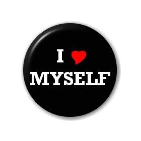 (D Pin) 25mm Lapel Pin Button Badge: I HEART LOVE MYSELF ME
