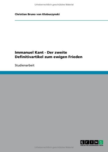 Immanuel Kant - Der zweite Definitivartikel zum ewigen Frieden