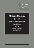 Modern Military Justice, Cases and Materials (American Casebook Series)