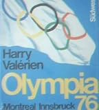 Olympia 76 - Montreal / Innsbruck - Christina Zentner [Red.]. - Harry, Val&eacute;rien