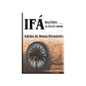 Ifá Santa Palabra La Ética Del Corazón