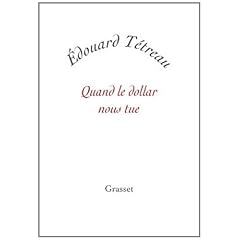 Quand le dollar nous tue