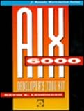 Aix/6000 Developer's Tool Kit (J. Ranade Workstation Series)