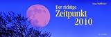 Der richtige Zeitpunkt 2010 Tischkalender: Der Mond als allt&auml;glicher Begleiter - Anna M&uuml;hlbauer