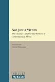 Not just a victim : the child as catalyst and witness of contemporary Africa