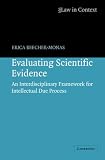 Evaluating Scientific Evidence: An Interdisciplinary Framework for Intellectual Due Process (Law in Context): An Interdisciplinary Framework for Intellectual Due Process (Law in Context)