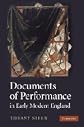 Documents of Performance in Early Modern England
