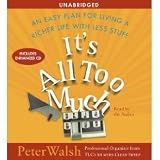 It's All Too Much: An Easy Plan for Living a Richer Life with Less Stuff [AUDIOBOOK] [UNABRIDGED]