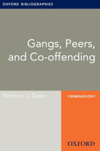 Gangs Peers Cooffending (Oxford Bibliographies Online Research Guides)