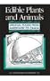 Edible Plants and Animals: Unusual Foods from Aardvark to Zamia