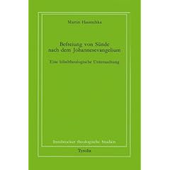 Befreiung von S�nde nach dem Johannesevangelium: Eine bibeltheologische Untersuchung