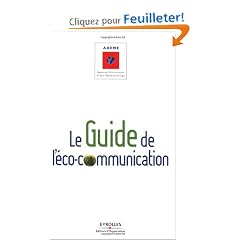 Le guide de l'�co-communication : Pour une communication plus responsable