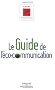 Le guide de l'�co-communication : Pour une communication plus responsable