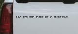 10in X .4in Black -- My Other Ride Is a Diesel Moto Sports Car Window Wall Laptop Decal Sticker