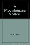 A mountainous molehill