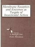 Membrane receptors and enzymes as targets of insecticidal action