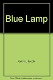 The blue lamp : a tale
