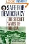 Safe for Democracy: The Secret Wars of the CIA